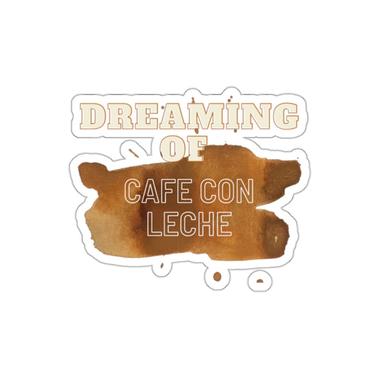 "Dreaming of Cafe Con Leche" Sticker